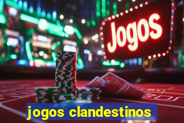 jogos clandestinos